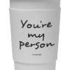 Funny Guy Mugs You're My Person Travel Tumbler With Removable Insulated Silicone Sleeve, White, 16-Ounce