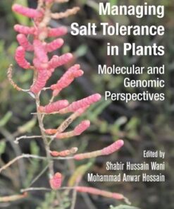 Managing Salt Tolerance in Plants: Molecular and Genomic Perspectives