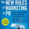 The New Rules of Marketing and PR: How to Use Social Media, Online Video, Mobile Applications, Blogs, News Releases, and Viral Marketing to Reach Buyers Directly