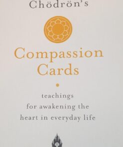 Pema Chödrön's Compassion Cards: Teachings for Awakening the Heart in Everyday Life 23 61 s83QksCL