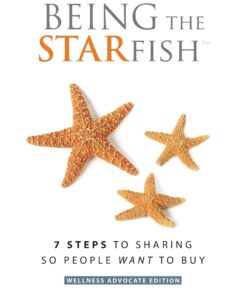 Being the STARfish: 7 Steps to Sharing so People Want to Buy