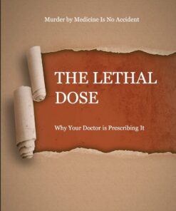 The Lethal Dose: Why Your Doctor is Prescribing It