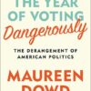 The Year of Voting Dangerously: The Derangement of American Politics 5 61NfFp6QklL