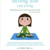 Sitting Still Like a Frog: Mindfulness Exercises for Kids (and Their Parents) 2 61OX7t cwgL