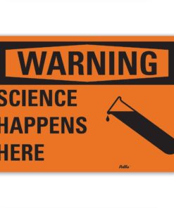 PetKa Signs and Graphics PKFO-0043-NA_10x7"Science Happens here." Aluminum Sign, 10" x 7" 10x7 Warning