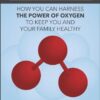 The Ozone Miracle: How you can harness the power of oxygen to keep you and your family healthy 30 61UMUDlb0ZL