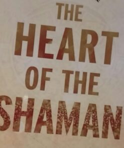The Heart of the Shaman: Stories and Practices of the Luminous Warrior 17 61UUXFbzNAL
