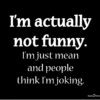 I'm Actually Not Funny I am Just Mean And People Think I'm Joking Thick Mouse Pad by Atomic Market 13 61WOrKLHKmL