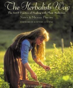 The Herbalist's Way: The Art and Practice of Healing with Plant Medicines