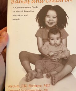 Naturally Healthy Babies and Children: A Commonsense Guide to Herbal Remedies, Nutrition, and Health 6 61a6On5wpvL