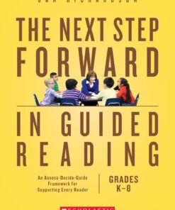 The Next Step Forward in Guided Reading: An Assess-Decide-Guide Framework for Supporting Every Reader