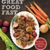 Great Food Fast : Bob Warden's Ultimate Pressure Cooker Recipes