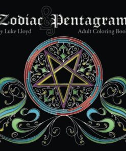 Zodiac and Pentagram Adult Coloring Book: Stress Relieving Coloring Book For Witch, Wiccan and Pagan (Zodiac and Pentagrams)