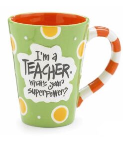 I'm A Teacher, What's Your Super Power? Teacher 12 oz Coffee Mug