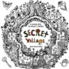 Secret Village - A Coloring Book Adventure: Beyond the Garden Gate, Beneath the Forest Floor, Among the Hollow Trees - A Mystery Endures! (Purse Sized ... & Inspirational for Ages 9 to Adult) 16 61jk7xdErZL 1