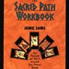 The Sacred Path Workbook: New Teachings and Tools to Illuminate Your Personal Journey