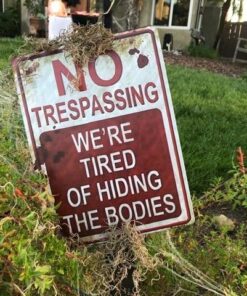 No Trespassing We're Tired of Hiding the Bodies Metal Sign - Halloween Decoration Halloween Signs Retro Chic Metal Tin Signs for Outdoor Yard Signs or Indoor 30 61tcIhEy3bL