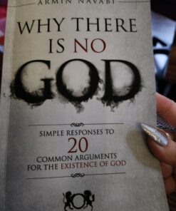 Alternative view of Why There Is No God: Simple Responses to 20 Common Arguments for the Existence of God