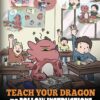 Teach Your Dragon To Follow Instructions: Help Your Dragon Follow Directions. A Cute Children Story To Teach Kids The Importance of Listening and Following Instructions. (My Dragon Books) 35 713DkXcWuGL