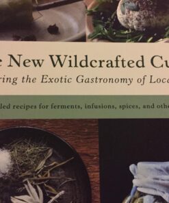 The New Wildcrafted Cuisine: Exploring the Exotic Gastronomy of Local Terroir 13 715e1dM4MVL 1