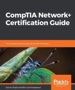 CompTIA Network+ Certification Guide: The ultimate guide to passing the N10-007 exam