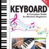 How To Play Keyboard: A Complete Guide for Absolute Beginners 2 719n UphELL