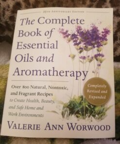 The Complete Book of Essential Oils and Aromatherapy, Revised and Expanded: Over 800 Natural, Nontoxic, and Fragrant Recipes to Create Health, Beauty, and Safe Home and Work Environments 51 719srDJmFYL