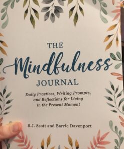 The Mindfulness Journal: Daily Practices, Writing Prompts, and Reflections for Living in the Present Moment 48 71A1ut5VyaL