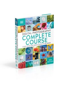 Digital Photography Complete Course: Learn Everything You Need to Know in 20 Weeks (DK Complete Courses) 31 71BSJ89fwL