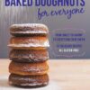 Baked Doughnuts For Everyone: From Sweet to Savory to Everything in Between, 101 Delicious Recipes, All Gluten-Free 4 71GZCcvsvHL