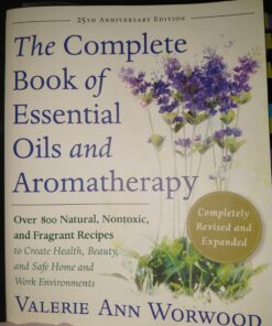 The Complete Book of Essential Oils and Aromatherapy, Revised and Expanded: Over 800 Natural, Nontoxic, and Fragrant Recipes to Create Health, Beauty, and Safe Home and Work Environments 45 71HoPcg1QbL