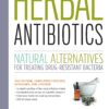 Herbal Antibiotics, 2nd Edition: Natural Alternatives for Treating Drug-resistant Bacteria 7 71I28fckInL