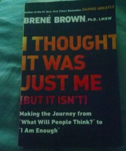 I Thought It Was Just Me (but it isn't): Making the Journey from "What Will People Think?" to "I Am Enough" 5 71LMk4krHkL