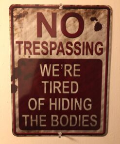 No Trespassing We're Tired of Hiding the Bodies Metal Sign - Halloween Decoration Halloween Signs Retro Chic Metal Tin Signs for Outdoor Yard Signs or Indoor 29 71MEwskWHiL