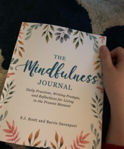 The Mindfulness Journal: Daily Practices, Writing Prompts, and Reflections for Living in the Present Moment 51 71R0cRgmkuL