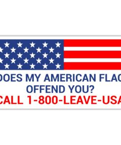 * Car Magnet * Does My American Flag Offend You Call 1800 Leave USA TRM 110