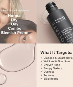 Paulas Choice--SKIN PERFECTING 2% BHA Liquid Salicylic Acid Exfoliant--Facial Exfoliant for Blackheads, Enlarged Pores, Wrinkles & Fine Lines, 4 oz Bottle 4.00 Fl Oz (Pack of 1) 23 71TbqSmXpXL