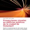 Proyecciones visuales en edificios públicos de la ciudad de Guayaquil: Diseño e implementación del medio visual para promocionar el turismo en Guayaquil (Spanish Edition) 38 71WedJZsBWS