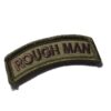 The Tactical Rough Man Tab Patch Military Morale Patch
