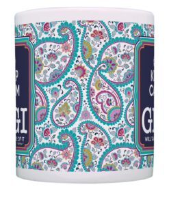 Keep Calm Gigi Will Take Care of It Gift Coffee Mug Tea Cup Paisley 1 10 71ZF0SreksL