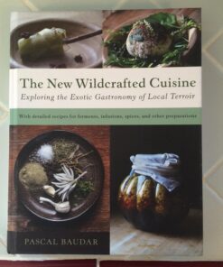 The New Wildcrafted Cuisine: Exploring the Exotic Gastronomy of Local Terroir 10 71aoE5HPqLL