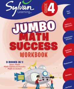 4th Grade Jumbo Math Success Workbook: 3 Books in 1 --Basic Math; Math Games and Puzzles; Math in Action; Activities, Exercises, and Tips to Help ... and Get Ahead (Sylvan Math Jumbo Workbooks)