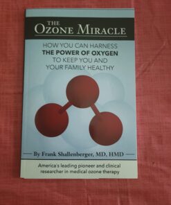 Alternative view of The Ozone Miracle: How you can harness the power of oxygen to keep you and your family healthy