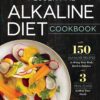 The Essential Alkaline Diet Cookbook: 150 Alkaline Recipes to Bring Your Body Back to Balance 3 71hbW1QgrTL