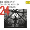 The History Of Classical Music In 24 Hours Audio CD, CD, November 13, 2015 38 71jbUDVA5gL