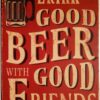 ERLOOD Drink Good Beer with Good Friends Metal Retro Vintage Tin Sign Bar Wall Decor Poster 12 X 8 Inches (GOOD BEER)