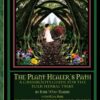 The Plant Healer's Path: A Grassroots Guide For the Folk Herbal Tribe 7 71lM6ZdJ3hL