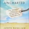Uncharted: The Journey through Uncertainty to Infinite Possibility 2 71lxwXqJQmL