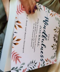 The Mindfulness Journal: Daily Practices, Writing Prompts, and Reflections for Living in the Present Moment 38 71ooSTLvIPL