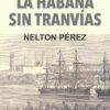 La Habana sin tranvías (Spanish Edition) 54 71xvbdkKPuL